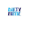 Dirty Hippie Sticker - Thoughts In Threads