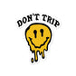 Don't Trip Sticker - Thoughts In Threads