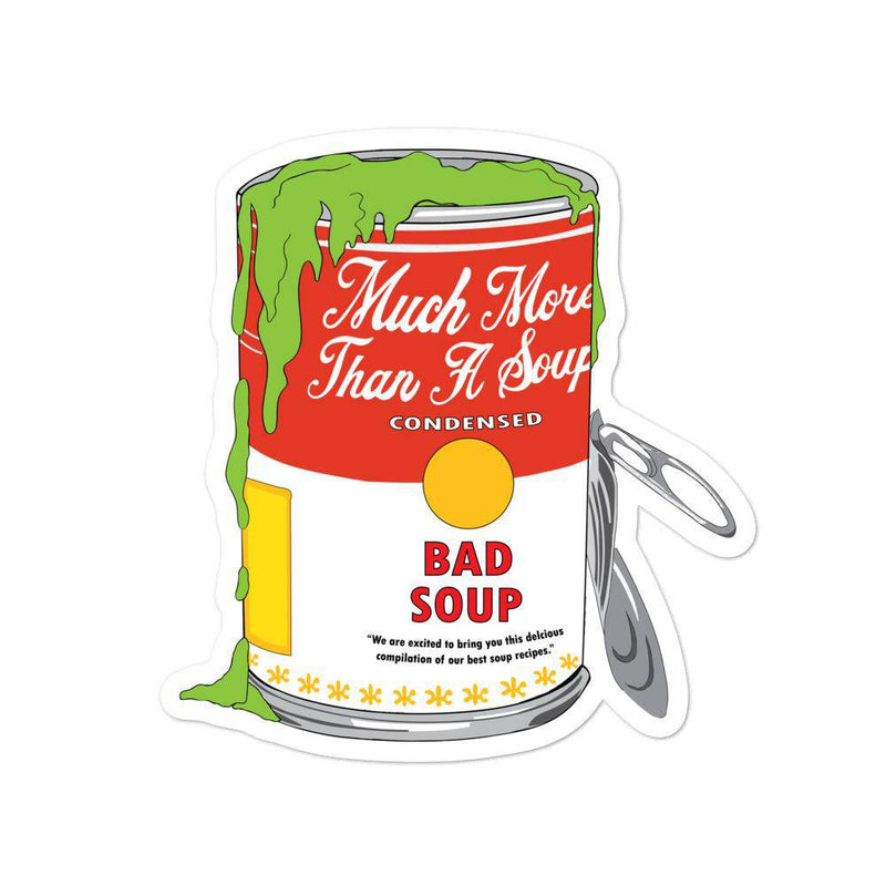Bad Soup Sticker - [ s o u p o f t h e d ay ] - Thoughts In Threads