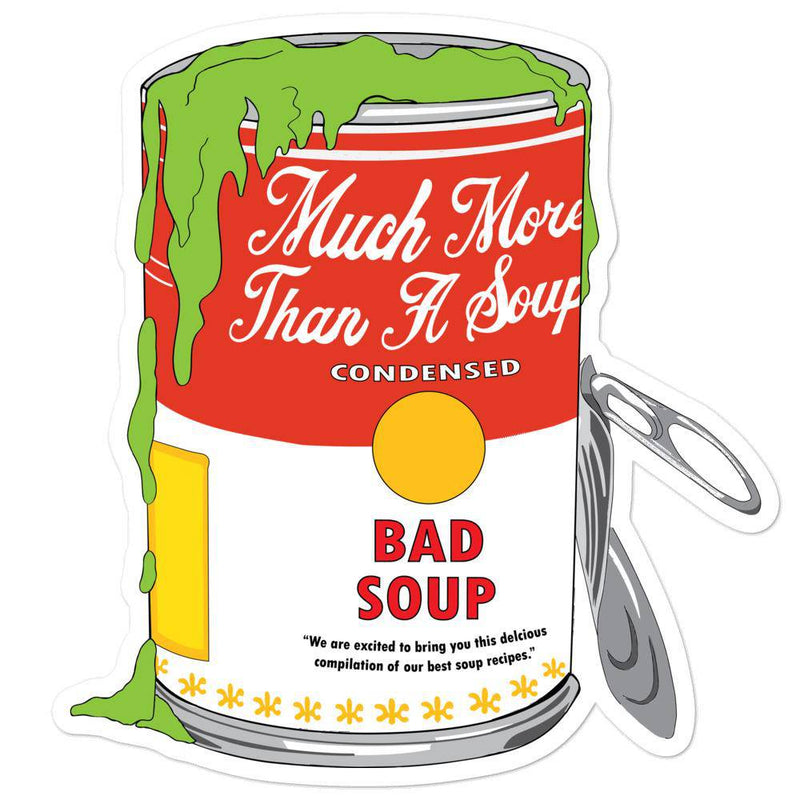 Bad Soup Sticker - [ s o u p o f t h e d ay ] - Thoughts In Threads